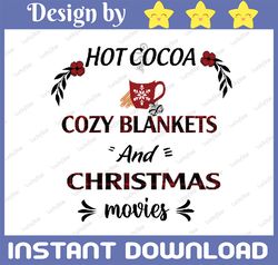 Hot Cocoa Cozy Blankets & Christmas Mov-ies PNG, Merry Christmas, Christmas Gift,Sublimated Printing/INSTANT DOWNLOAD/Pn