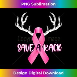 Breast Cancer Awareness Save A Rack Pink Antlersl Tank T - Urban Sublimation PNG Design - Rapidly Innovate Your Artistic Vision