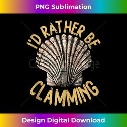 Id Rather Be Clamming Conchologist Tank T - Futuristic PNG Sublimation File - Enhance Your Art with a Dash of Spice