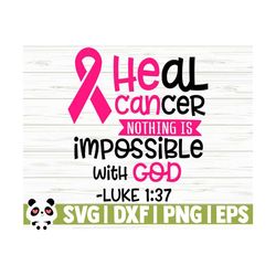 Heal Cancer Svg, Breast Cancer Svg, Religious Svg, Cancer Awareness Svg, Pink Ribbon Svg, Cancer Ribbon Svg, Cancer Shirt Svg, Cricut Svg