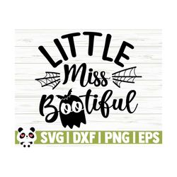 Little Miss Bootiful Halloween Quote Svg, Halloween Svg, Fall Svg, October Svg, Holiday Svg, Horror Svg, Halloween Shirt Svg, Halloween dxf