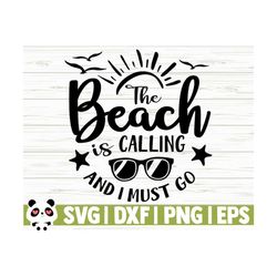 The Beach Is Calling And I Must Go Summer Svg, Summer Quote Svg, Summer Time Svg, Beach Svg, Beach Life Svg, Travel Svg, Ocean Svg