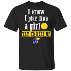Kansas Jayhawks Play Like A Girl  Basketball  Team TShirt