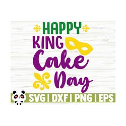 Happy King Cake Day Mardi Gras Svg, Fat Tuesday Svg, Fleur De Lis Svg, Louisiana Svg, Parade Svg, Mardi Gras Cut File, Mardi Gras dxf