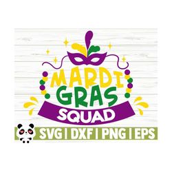 Mardi Gras Squad Mardi Gras Svg, Fat Tuesday Svg, Louisiana Svg, Fleur De Lis Svg, Mardi Gras Cricut, Mardi Gras Cut File, Mardi Gras dxf