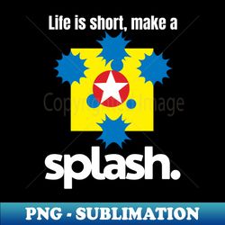 SplashYours - Exclusive Sublimation Digital File - Unlock Vibrant Sublimation Designs