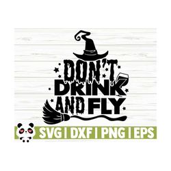 Don't Drink And Fly Halloween Quote Svg, Halloween Svg, Spooky Svg, Horror Svg, Witch Svg, Holiday Svg, Fall Svg, October Svg, Alcohol Svg