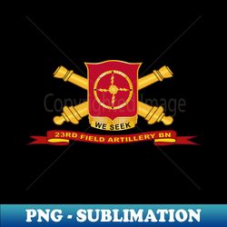 23rd Field Artillery Battalion w Br - Ribbon - Vintage Sublimation PNG Download - Perfect for Sublimation Mastery