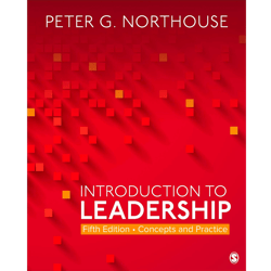 Introduction to Leadership: Concepts and Practice 5th Edition by Peter G. Northouse