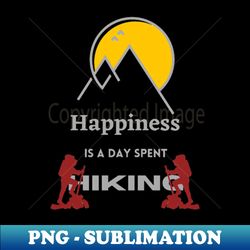 Happiness is a day spent hiking - Premium PNG Sublimation File - Perfect for Sublimation Art