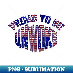 PROUD TO BE UNWOKE - High-Resolution PNG Sublimation File - Perfect for Sublimation Art