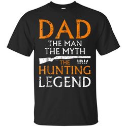 Mens Hunter T-Shirt Dad The Man The Myth The Hunting Legend Shirt