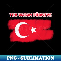 Tek Vatan Turkiye - Exclusive PNG Sublimation Download - Transform Your Sublimation Creations