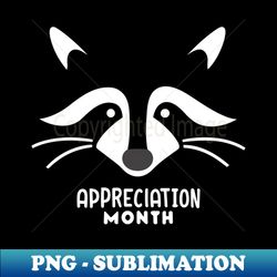 International Raccoon Appreciation Day - October 1 - Premium Sublimation Digital Download - Create with Confidence