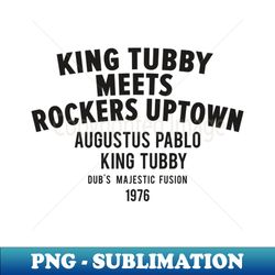 King Tubby Meets Rockers Uptown Dubs Majestic Fusion - Aesthetic Sublimation Digital File - Bring Your Designs to Life
