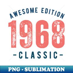 awesome 1968 - Stylish Sublimation Digital Download - Instantly Transform Your Sublimation Projects