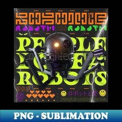 People Love Robots Poster Design - PNG Transparent Sublimation Design - Unlock Vibrant Sublimation Designs