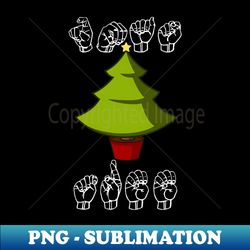 XMAS TREE plus tree ASL Sign Language Design - Decorative Sublimation PNG File - Vibrant and Eye-Catching Typography