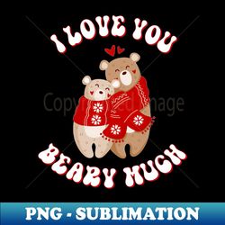Valentines Day I Love You Beary Much Be Mine Sweet Love - Retro PNG Sublimation Digital Download - Create with Confidence