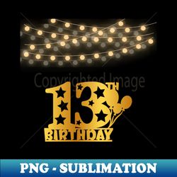 Happy 13th birthday - Instant PNG Sublimation Download - Perfect for Creative Projects