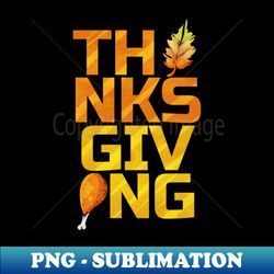 THNKSGVNG Leave And Drumstick Logo Thanksgiving - PNG Transparent Sublimation File - Perfect for Personalization
