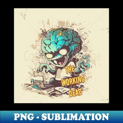 The working dead - funny zombie worker - PNG Sublimation Digital Download - Enhance Your Apparel with Stunning Detail