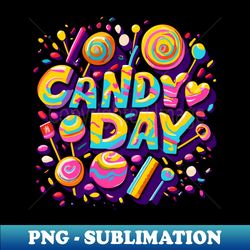 National Candy Day  November - Aesthetic Sublimation Digital File - Fashionable and Fearless