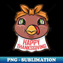 Turkey With Napkin Drool Bib Happy Thanksgiving - High-quality Png Sublimation Download - Unleash Your Inner Rebellion