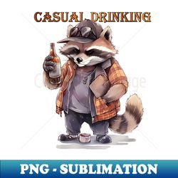 Casual Drinking - Racoon - Professional Sublimation Digital Download - Add a Festive Touch to Every Day