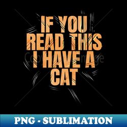 Logo If You Read This I Have A Cat On Purrsday - Decorative Sublimation PNG File - Spice Up Your Sublimation Projects