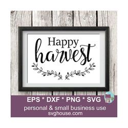 Happy Harvest Svg, Fall Harvest Svg, Fall Svg, Harvest Svg, Farm House Svg, Autumn Svg, Thanksgiving Svg, Svg Files, Cut Files