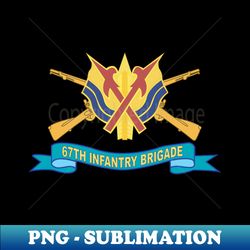 67th Infantry Brigade w Br - DUI - Ribbon X 300 - PNG Transparent Sublimation Design - Perfect for Sublimation Mastery