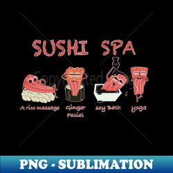 Sushi spa - Trendy Sublimation Digital Download - Perfect for Creative Projects