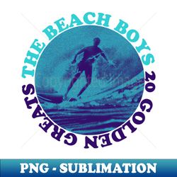 Beach Boys Golden Greats - Modern Sublimation PNG File - Bring Your Designs to Life
