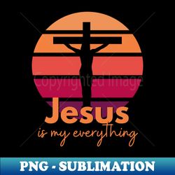 Jesus is my everything Retro Sunset with Silhouette Cross - Modern Sublimation PNG File - Bold & Eye-catching