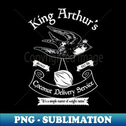 King Arthurs Coconut Delivery Service - Stylish Sublimation Digital Download - Transform Your Sublimation Creations