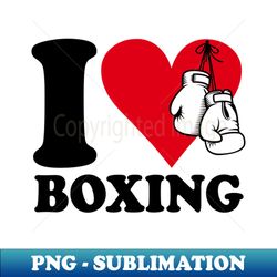 i love boxing - exclusive sublimation digital file - spice up your sublimation projects