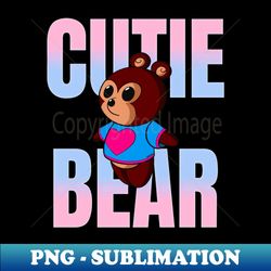 Cutie Bear - Premium PNG Sublimation File - Perfect for Sublimation Art