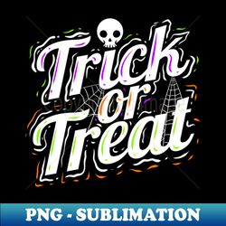 Trick Or Treat Spiderweb Halloween - PNG Transparent Sublimation Design - Unleash Your Inner Rebellion