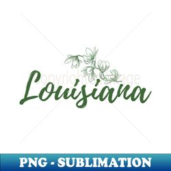 Louisiana Magnolia - Exclusive PNG Sublimation Download - Transform Your Sublimation Creations