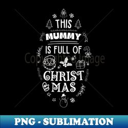 Merry Mummy Typography - Modern Sublimation PNG File - Create with Confidence