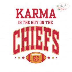 Karma Is The Guy On The Chiefs SVG Graphic Design File