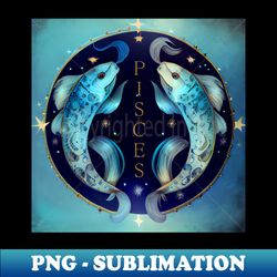 Zodiac Sign PISCES - Fantasy Illustration of astrology Pisces - Instant PNG Sublimation Download - Vibrant and Eye-Catching Typography