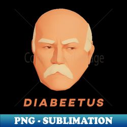 Diabeetus - Signature Sublimation PNG File - Add a Festive Touch to Every Day