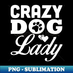 Crazy Dog - Instant PNG Sublimation Download - Stunning Sublimation Graphics