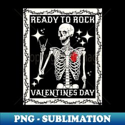 Kids Ready To Rock Valentines Day Valentines Day Funny Skeleton - Decorative Sublimation PNG File - Fashionable and Fearless