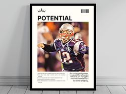 Potential Daily Affirmations Tom Brady Motivational Poster Modern Art Mental Health Manifest Potential and Money