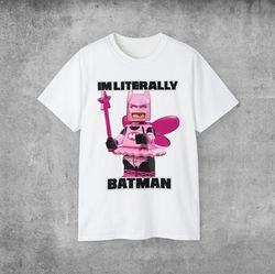 I'm literally batman, Vintage T-Shirt, batman shirt, Funny oversized Shirt, Unisex Cute Graphic Shirt, Graphic tee, stre