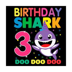 birthday 3 years old baby shark svg, birthday svg, 3rd birthday svg, baby shark birthday, shark birthday svg, kids birth