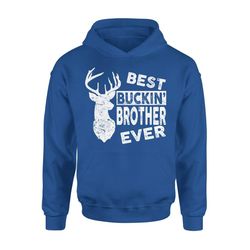 Best Buckin Brother Ever Deer Hunting Hoodie